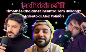 Timothée Chalamet incontra Tom Holland: il talento di Alex Polidori | Podcast Ep. 5 4 ED74F29B 5A7E 42A7 8BC7 1A16387E8537